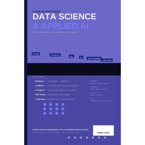 (영문도서)Data Science & Applied AI: The Complete 14-Week Self-Paced Program: From Python... Paperback, Independently Published, English, 9798198199460