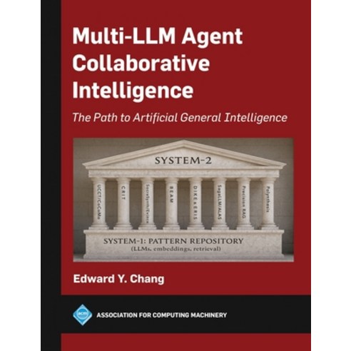 (영문도서)Multi-LLM Agent Collaborative Intelligence: The Path to Artificial General Intel... Hardcover, Association for Computing M..., English, 9798400731976