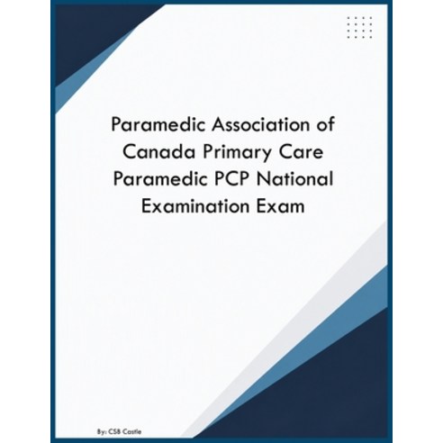 (영문도서)Paramedic Association of Canada Primary Care Paramedic PCP National Examination... Paperback, Canada Learning Educational..., English, 9798256211882