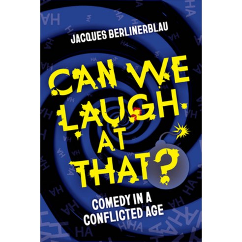 (영문도서)Can We Laugh at That?: Comedy in a Conflicted Age Hardcover, University of California Press, English, 9780520403024