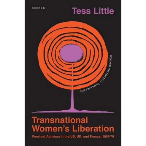 (영문도서)Transnational Women's Liberation: Feminist Activism in the Us Uk and France 1... Hardcover, Oxford University Press, English, 9780198958956