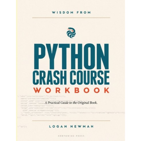 (영문도서)Wisdom From Python Crash Course: A Practical Guide to the Original Book. Paperback, Independently Published, English, 9798188306311