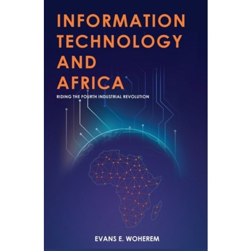 (영문도서)Information Technology and Africa: Riding the Fourth Industrial Revolution Paperback, Narrative Landscape Press, English, 9789785976083