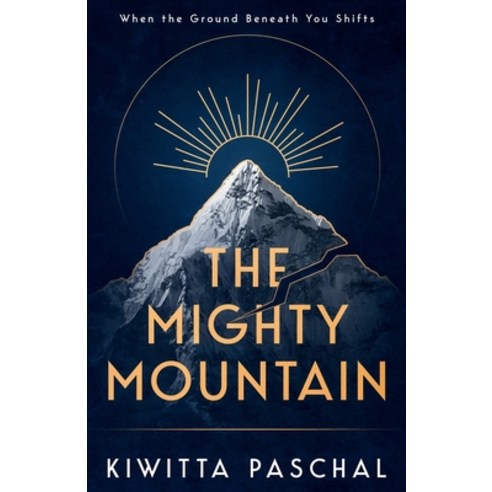 (영문도서)The Mighty Mountain: When the Ground Beneath You Shifts Paperback, Blkpawn Publishing, English, 9798991527323