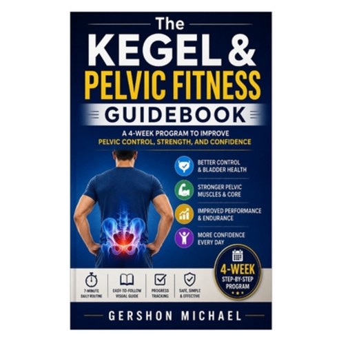 (영문도서)The Kegel & Pelvic Fitness Guidebook: A 4-Week Program to Improve Pelvic Control... Paperback, Independently Published, English, 9798197346643