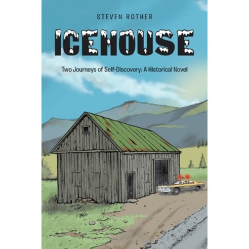 (영문도서)Icehouse: Two Journeys of Self-Discovery: A Historical Novel Paperback, Fulton Books, English, 9798896751724