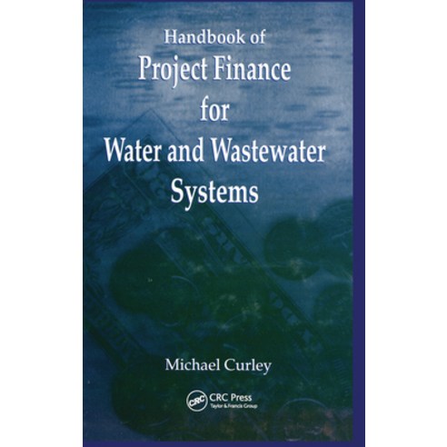 (영문도서)Handbook of Project Finance for Water and Wastewater Systems Paperback, CRC Press, English, 9780367449995