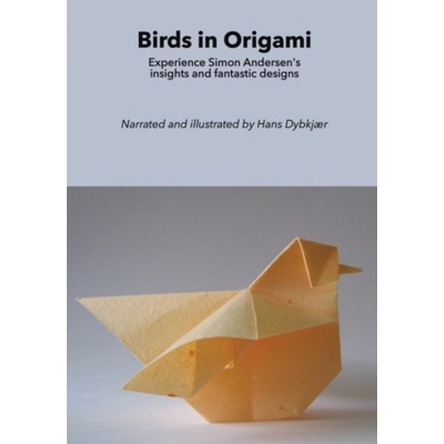 (영문도서)Birds in Origami: Experience Simon Andersen's insights and fantastic designs Paperback, Tellwell Talent, English, 9788797546963