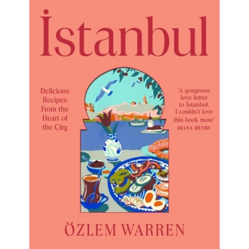(영문도서)Istanbul: Delicious Recipes from the Heart of the City Hardcover, Quadrille Publishing, English, 9781837835072