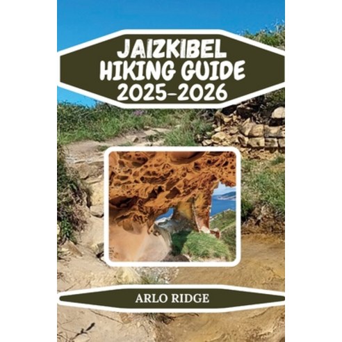(영문도서)Jaizkibel Hiking Guide 2025-2026: Clifftop Trails Ocean Views & Basque Coastal... Paperback, Independently Published, English, 9798277302811