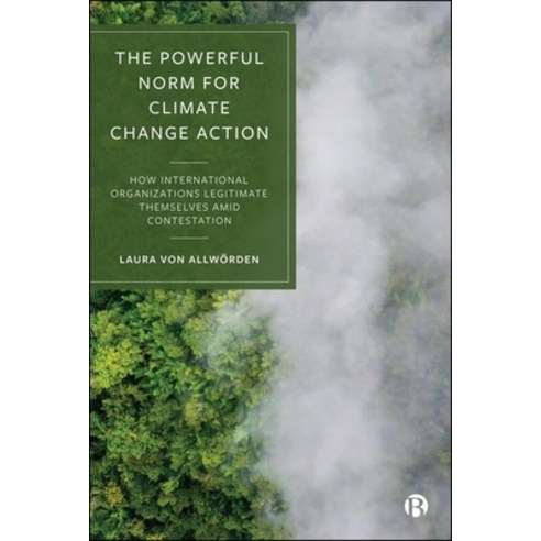 (영문도서)The Powerful Norm for Climate Change Action: How International Organizations Leg... Paperback, Bristol University Press, English, 9781529252392