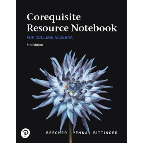 (영문도서)Corequisite Resource Notebook for College Algebra Mylab Revision with Corequisit... Paperback, Pearson, English, 9780135299395 Pearson, English, 9780135299395