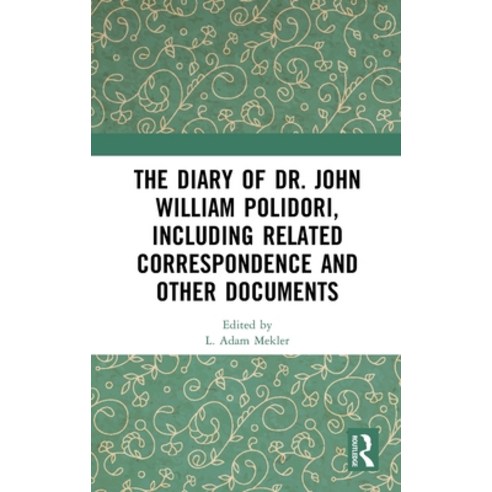 (영문도서)The Diary of Dr. John William Polidori Including Related Correspondence and Oth... Hardcover, Routledge, English, 9781032994734