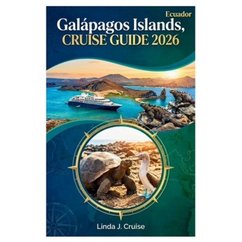 (영문도서)Galápagos Islands Ecuador CRUISE GUIDE 2026: Insider Tips for Choosing Vessels ... Paperback, Independently Published, English, 9798275727173