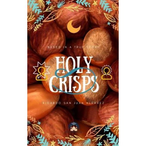 (영문도서)Holy Crisps Paperback, English, 9781718028548, Independently Published