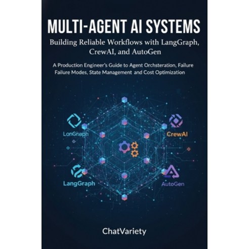 (영문도서)Multi-Agent AI Systems: Building Reliable Workflows with LangGraph CrewAI and... Paperback, Independently Published, English, 9798197584977
