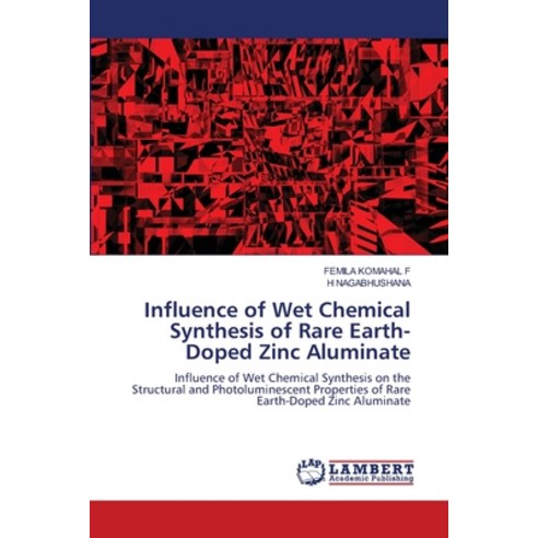 (영문도서)Influence of Wet Chemical Synthesis of Rare Earth-Doped Zinc Aluminate Paperback, LAP Lambert Academic Publis..., English, 9786209884825