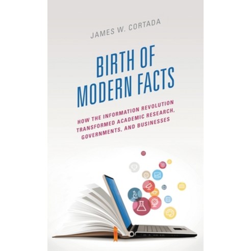 (영문도서)Birth of Modern Facts: How the Information Revolution Transformed Academic Resea... Paperback, Rowman & Littlefield Publis..., English, 9798216449218