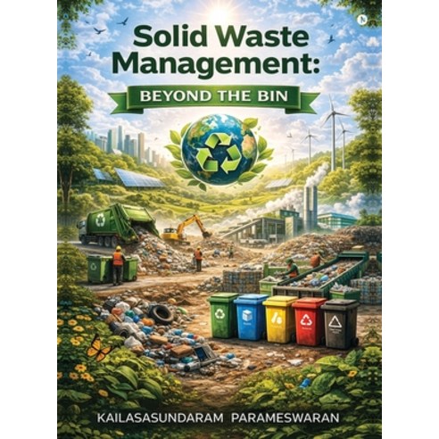 (영문도서)Solid Waste Management: Beyond the bin Hardcover, Notion Press, English, 9798902316923