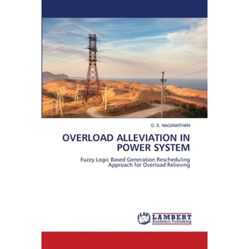 (영문도서)Overload Alleviation in Power System Paperback, LAP Lambert Academic Publis..., English, 9786209170980