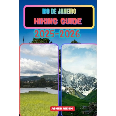 (영문도서)Rio de Janeiro Hiking Guide 2025-2026 Paperback, Independently Published, English, 9798271372858
