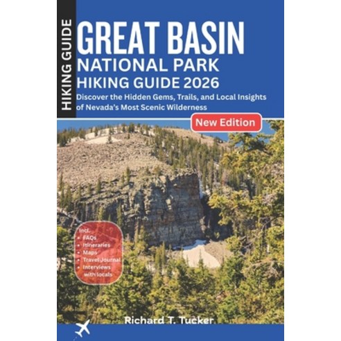 (영문도서)Great Basin National Park Hiking Guide 2026: Discover the Hidden Gems Trails a... Paperback, Independently Published, English, 9798274700832