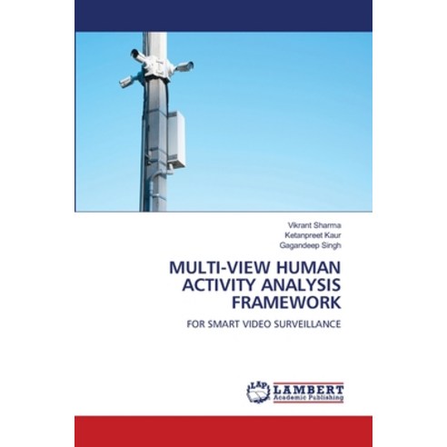(영문도서)Multi-View Human Activity Analysis Framework Paperback, LAP Lambert Academic Publis..., English, 9786209894817