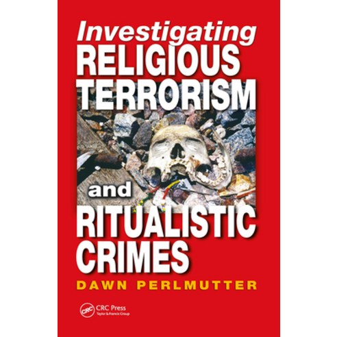 (영문도서)Investigating Religious Terrorism and Ritualistic Crimes Paperback, English, 9781032919706, Routledge