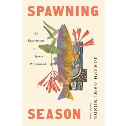 (영문도서)Spawning Season: An Experiment in Queer Parenthood Hardcover, Bloomsbury Publishing, English, 9781639737833