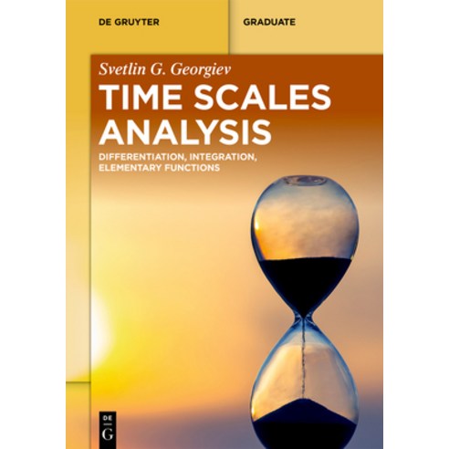 (영문도서)Time Scales Analysis: Differentiation Integration Elementary Functions Paperback, de Gruyter, English, 9783112232071