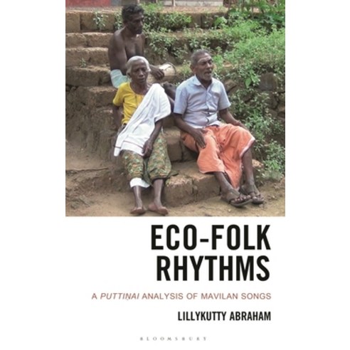 (영문도서)Eco-Folk Rhythms: A Puttinai Analysis of Mavilan Songs Hardcover, Bloomsbury Academic, English, 9781666980066 Bloomsbury Academic, English, 9781666980066