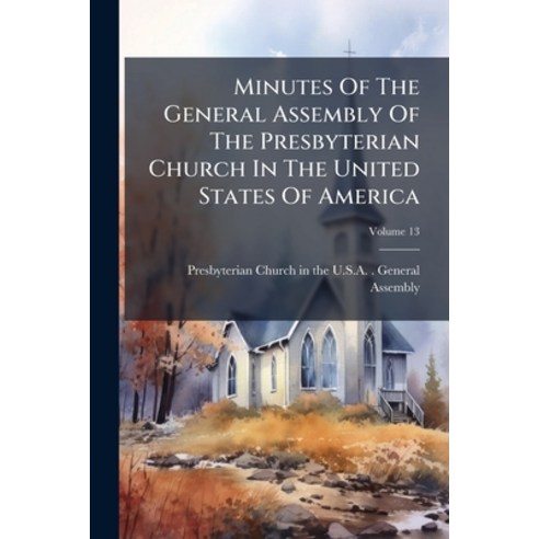 (영문도서)Minutes Of The General Assembly Of The Presbyterian Church In The United States... Paperback, Nabu Press, English, 9781274605283