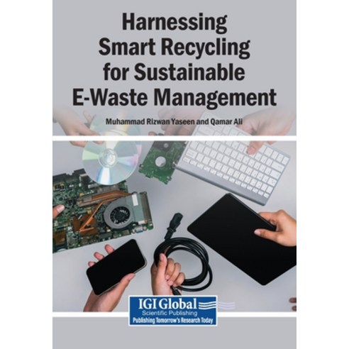 (영문도서)Harnessing Smart Recycling for Sustainable E-Waste Management Paperback, Igi Global Scientific Publi..., English, 9798337344089