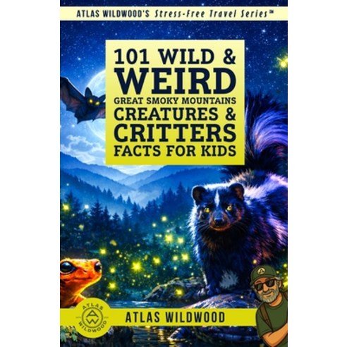 (영문도서)101 Wild & Weird Great Smoky Mountains Creatures & Critters Facts for Kids: Cree... Paperback, Independently Published, English, 9798253720028