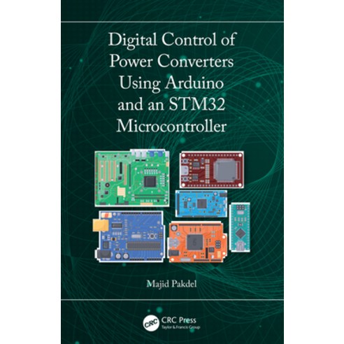 (영문도서)Digital Control of Power Converters Using Arduino and an STM32 Microcontroller Paperback, CRC Press, English, 9781032891378