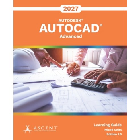 (영문도서)AutoCAD 2027: Advanced (Mixed Units) Paperback, Ascent - Center for Technic..., English, 9781967625734