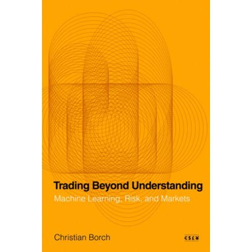 (영문도서)Trading Beyond Understanding: Machine Learning Risk and Markets Hardcover, Stanford University Press, English, 9781503636804