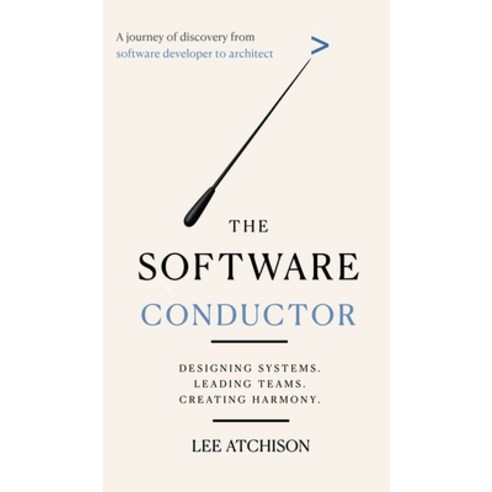 (영문도서)The Software Conductor: A journey of discovery from software developer to architect Hardcover, Atchison Academy, English, 9798996019625