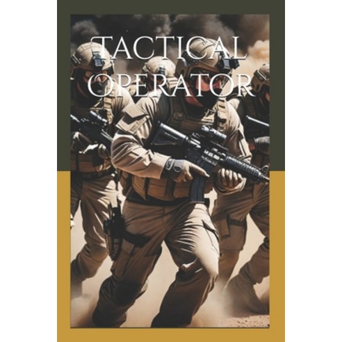 (영문도서)Tactical Operator: Decision Speed and Tactical Movement Paperback, Independently Published, English, 9798244071245