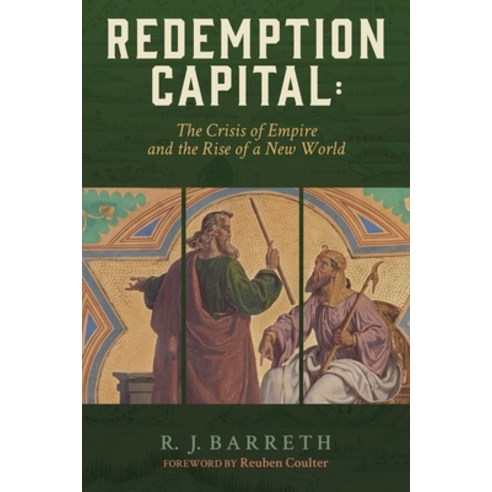 (영문도서)Redemption Capital: The Crisis of Empire and the Rise of the New World Paperback, Redemption Press, English, 9798898040772