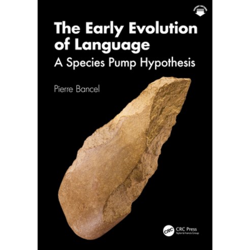 (영문도서)The Early Evolution of Language: A Species Pump Hypothesis Hardcover, CRC Press, English, 9781041091806