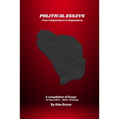 (영문도서)Political Essays: From Independence to Dependence Paperback, Exceltix LLC, English, 9780991572854