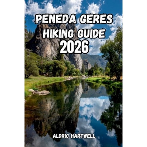 (영문도서)Peneda Gerês Hiking Guide 2026: Companion to Portugal's Wildest Landscapes Scen... Paperback, Independently Published, English, 9798180539120