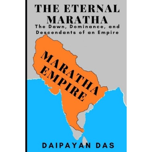 (영문도서)The Eternal Maratha: The Dawn Dominance and Descendants of an Empire Paperback, Independently Published, English, 9798327692121