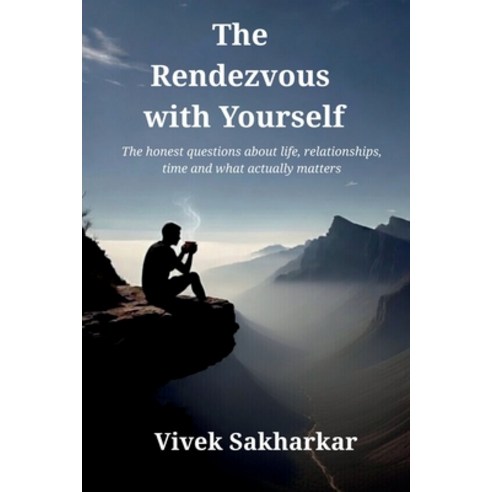 (영문도서)The Rendezvous with Yourself: The honest questions about life relationships ti... Paperback, Notion Press, English, 9798904519766