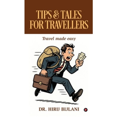 (영문도서)Tips and Tales for Travellers: Travel made easy Hardcover, Notion Press, English, 9798900899350