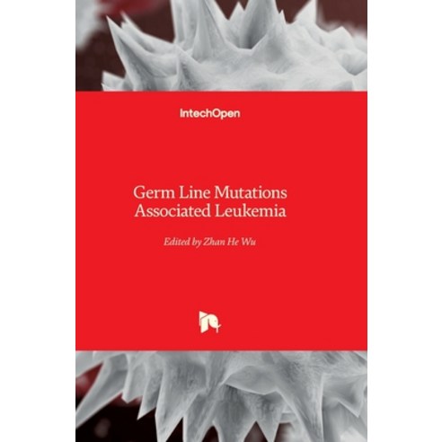 (영문도서)Germ Line Mutations Associated Leukemia Hardcover, Intechopen, English, 9781789840230