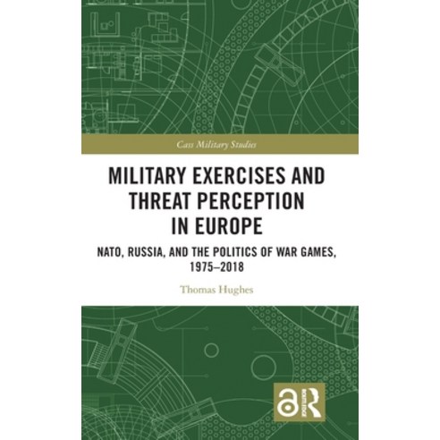 (영문도서)Military Exercises and Threat Perception in Europe: Nato Russia and the Politi... Hardcover, Routledge, English, 9781041234210