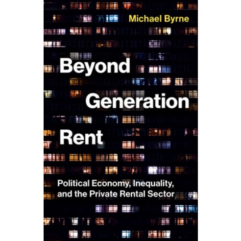(영문도서)Beyond Generation Rent: Political Economy Inequality and the Private Rental Se... Hardcover, Polity Press, English, 9781509563418