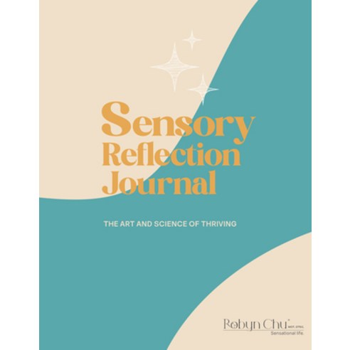 (영문도서)Sensory Wellness Reflection Journal: The Art and Science of Thriving Paperback, Future Horizons, English, 9781963367560